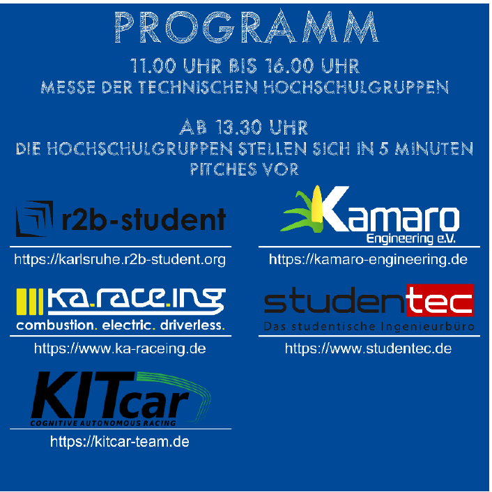 Programmübersicht der TechHSG. Die Messe geht von 11 Uhr bis 16 Uhr. Um 13 Uhr gibt es eine 5 minuten Vorstellung der einzelnen Hochschulgruppen. Mit dabei sind r2b-student, Kamaro Engineering, KAracing, studentec und KITcar.